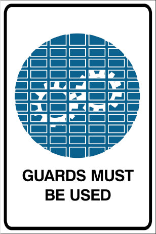 Guards Must Be Used Mandatory & Safety Sign