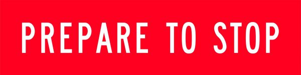 Prepare To Stop Multi Message Sign - Corflute/Aluminium Options