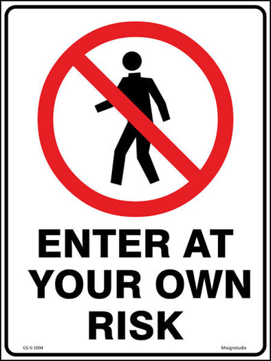 Enter At Your Own Risk Sign - Corflute/Sticker Options