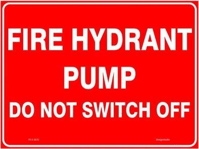 Fire Hydrant Pump - Do Not Switch Off Fire Safety Sign