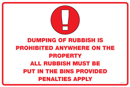 Dumping Of Rubbish Is Prohibited Anywhere On The Property - All Rubbish Must Be Put In The Bins Provided - Penalties Apply Sign - Corflute/Sticker Options