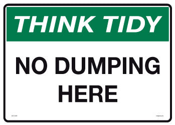 No Dumping Here - Think Tidy Sign - Corflute/Sticker Options
