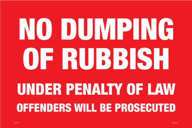 No Dumping Of Rubbish - Under Penalty Of Law Offenders Will Be Prosecuted Sign - Corflute/Sticker Options