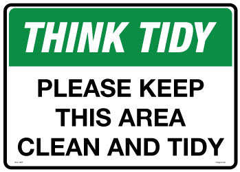 Please Keep This Area Clean And Tidy - Think Tidy Sign - Corflute/Sticker Options