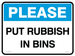 Put Rubbish In Bins - Please Sign - Corflute/Sticker Options