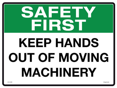 Keep Hands Out Of Moving Machinery - Safety First Sign - Corflute/Poster Options