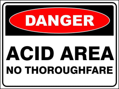 Acid Area - No Thoroughfare Danger Sign