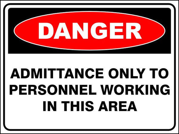 Admittance Only To Personnel Working In This Area Danger Sign