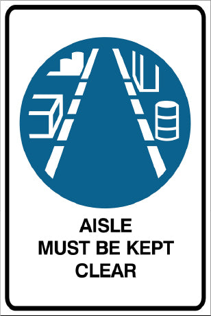 Aisle Must Be Kept Clear Mandatory & Safety Sign