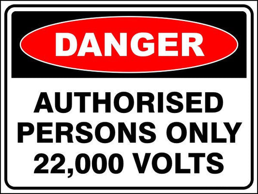 Authorised Persons Only - 22000 Volts Danger Sign