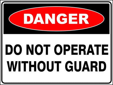 Do Not Operate Without Guard Danger Sign