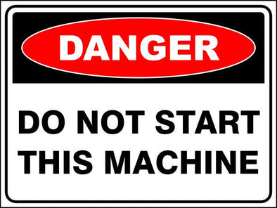 Do Not Start This Machine Danger Sign