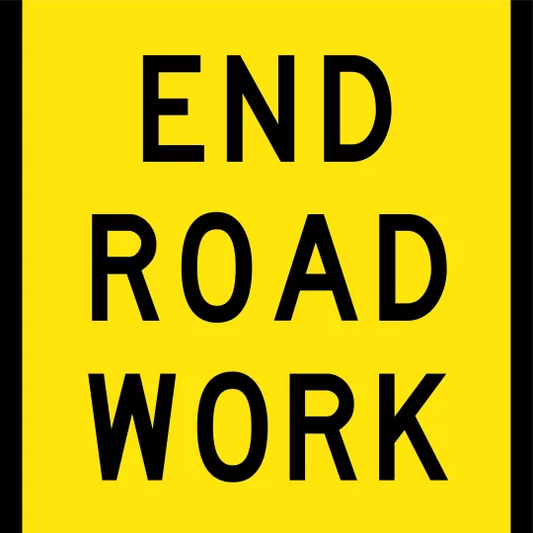 End Road Work Multi Message Sign - Corflute/Aluminium Options