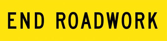 End Roadwork Multi Message Sign - Corflute/Aluminium Options