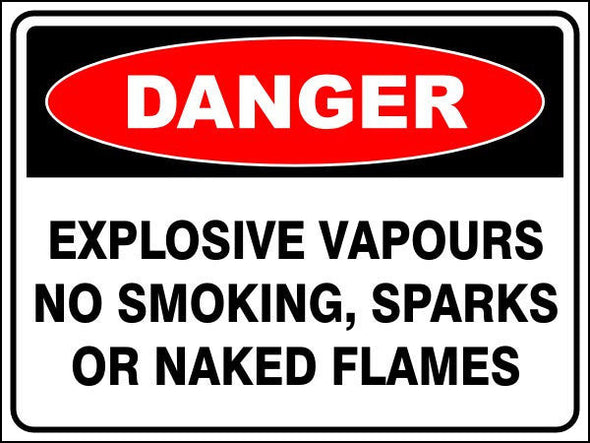 Explosive Vapours - No Smoking, Sparks Or Naked Flames Danger Sign