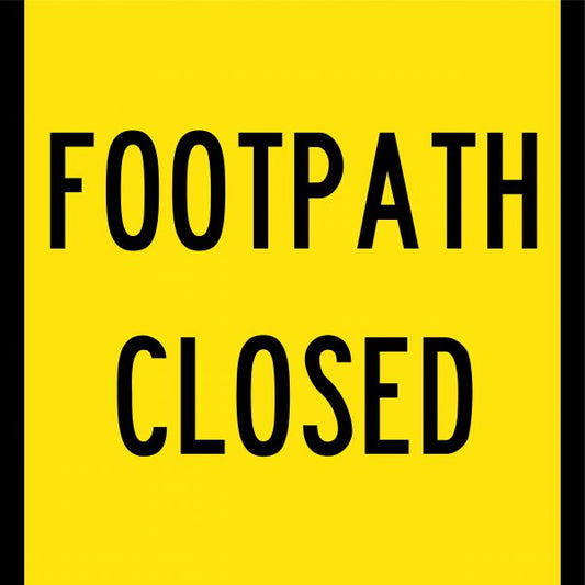 Footpath Closed Multi Message Sign - Corflute/Aluminium Options