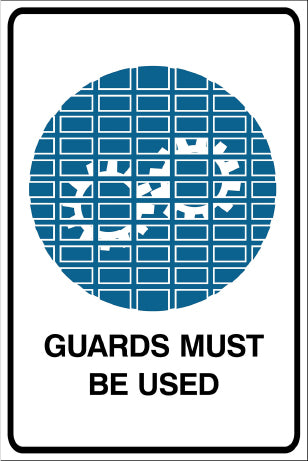 Guards Must Be Used Mandatory & Safety Sign