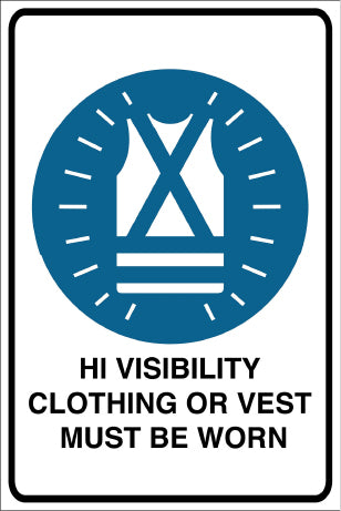 Hi Visibility Clothing Or Vest Must Be Worn Mandatory & Safety Sign