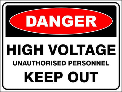 High Voltage - Unauthorised Personnel Keep Out Danger Sign