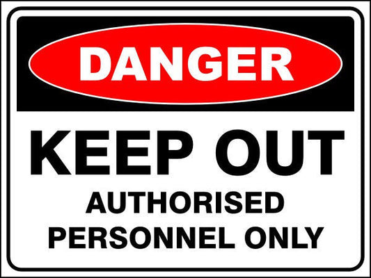 Keep Out - Authorised Personnel Only Danger Sign