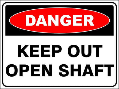 Keep Out - Open Shaft Danger Sign