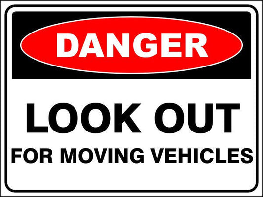 Look Out For Moving Vehicles Danger Sign