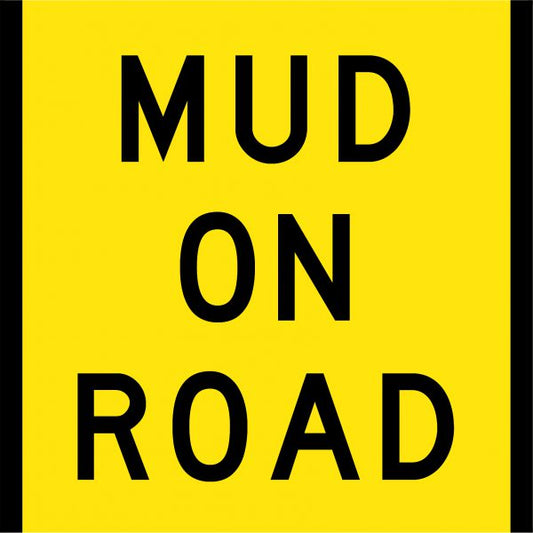 Mud On Road Multi Message Sign - Corflute/Aluminium Options