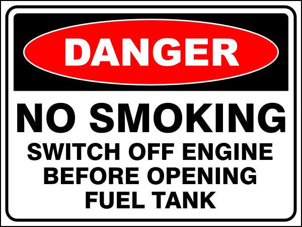 No Smoking - Switch Off Engine Before Opening Fuel Tank Danger Sign