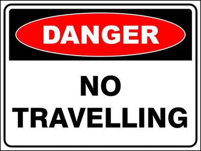 No Travelling Danger Sign