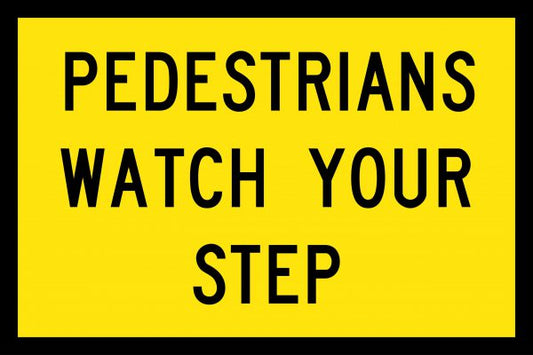 Pedestrians Watch Your Step Boxed Edge Sign