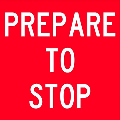 Prepare To Stop Multi Message Sign - Corflute/Aluminium Options