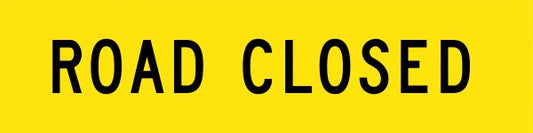 Road Closed Multi Message Sign - Corflute/Aluminium Options