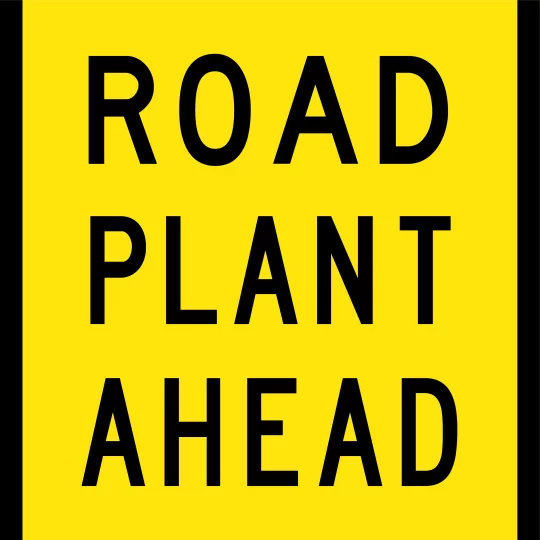 Road Plant Ahead Multi Message Sign - Corflute/Aluminium Options