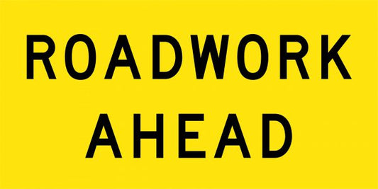 Roadwork Ahead Multi Message Sign  - Corflute/Aluminium Options