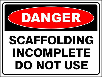 Scaffolding Incomplete - Do Not Use Danger Sign