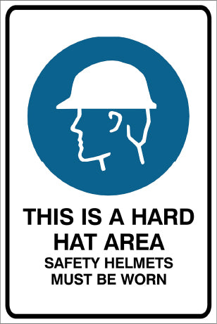 This Is A Hard Hat Area Safety Helmets Must Be Worn Mandatory & Safety Sign