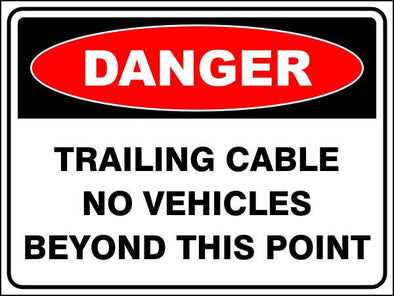 Trailing Cable - No Vehicles Beyond This Point Danger Sign