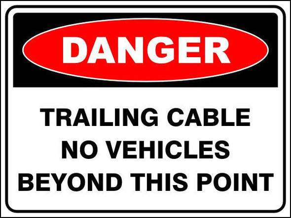 Trailing Cable - No Vehicles Beyond This Point Danger Sign