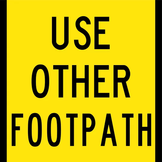 Use Other Footpath Multi Message Sign - Corflute/Aluminium Options