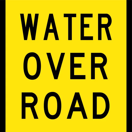 Water Over Road Multi Message Sign - Corflute/Aluminium Options