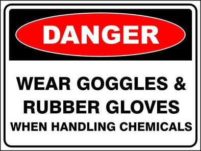 Wear Goggles & Rubber Gloves When Handling Chemicals Danger Sign